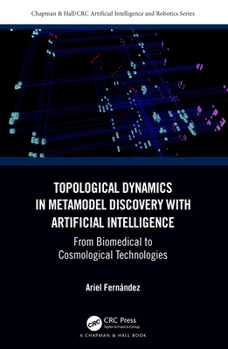 Paperback Topological Dynamics in Metamodel Discovery with Artificial Intelligence: From Biomedical to Cosmological Technologies Book