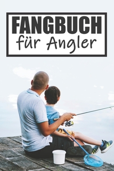 Paperback Fangbuch F?r Angler: Angeltagebuch - Angelbuch A5, Fangtagebuch f?r Angler [German] Book
