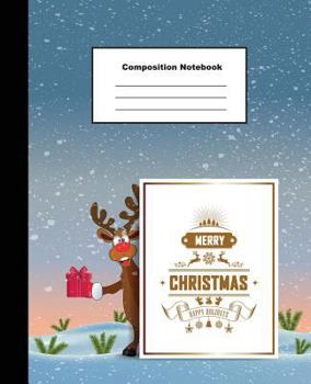 Paperback Composition Notebook: Merry Christmas and Happy New Year Smiling Reindeer with Red Gift Box Wide Ruled Note Book