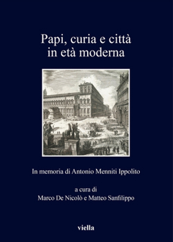 Paperback Papi, Curia E Citta in Eta Moderna: In Memoria Di Antonio Menniti Ippolito [Italian] Book