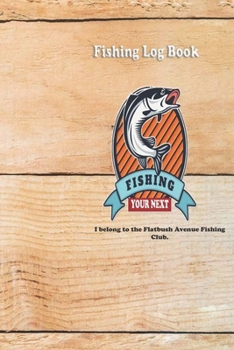 Paperback I belong to the Flatbush Avenue Fishing Club.: Fishing Log Book: Blank Lined Journal Notebook, 110 Pages, Soft Matte Cover, 6 x 9 In Book