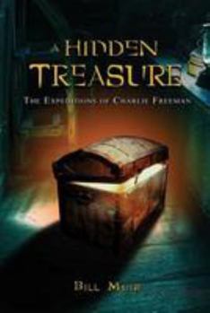 Paperback A Hidden Treasure: The Expeditions of Charlie Freeman Book