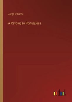 Paperback A Revolução Portugueza [Portuguese] Book