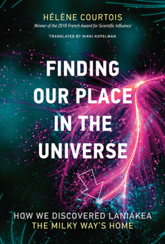 Hardcover Finding Our Place in the Universe: How We Discovered Laniakea - The Milky Way's Home Book