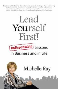 Paperback Lead Yourself First!: Indispensable Lessons in Business and in Life Book