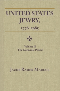 Paperback United States Jewry, 1776-1985: Volume 2, The Germanic Period Book