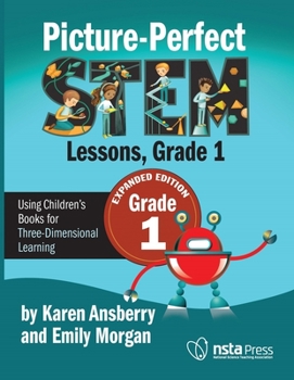 Paperback Picture-Perfect Stem Lessons, First Grade: Using Children's Books for Three-Dimensional Learning Book