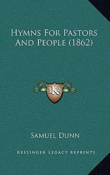 Paperback Hymns For Pastors And People (1862) Book