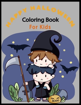 Happy Halloween Coloring Book for Kids: Happy Halloween Coloring Book for Toddlers