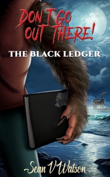 Paperback Don't Go Out There!: The Black Ledger Book