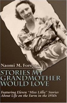 Paperback Stories My Grandmother Would Love: Featuring Eleven Miss Lillie Stories about Life on the Farm in the 1930s Book