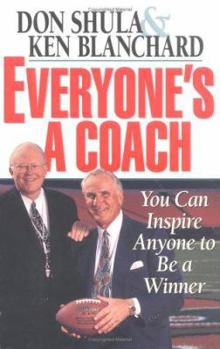 Hardcover Everyone's a Coach: You Can Inspire Anyone to Be a Winner Book