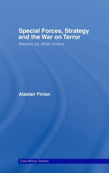 Hardcover Special Forces, Strategy and the War on Terror: Warfare By Other Means Book