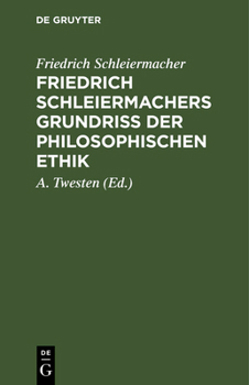 Hardcover Friedrich Schleiermachers Grundriß der philosophischen Ethik [German] Book