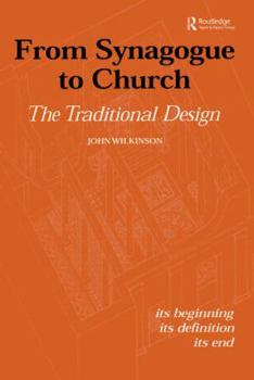Paperback From Synagogue to Church: The Traditional Design: Its Beginning, its Definition, its End Book