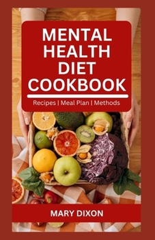 Paperback Mental Health Diet Cookbook: Healthy Recipes to Boost Brain Function and Improve Your Health Book