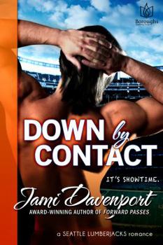 Down by Contact - Book #3 of the Seattle Lumberjacks 