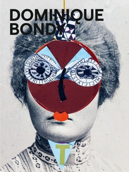 Paperback Dominique Bondy: Sur Ses Pas Revenue. Drawings, Collages, Paintings Book