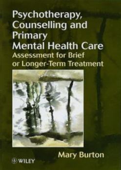 Paperback Psychotherapy, Counselling, and Primary Mental Health Care: Assessment for Brief or Longer-Term Treatment Book