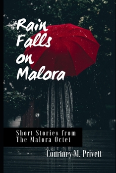 Paperback Rain Falls on Malora: Short Stories from The Malora Octet Book