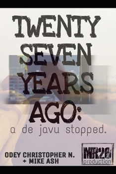 Paperback Twenty Seven Years Ago: a de javu stopped Book