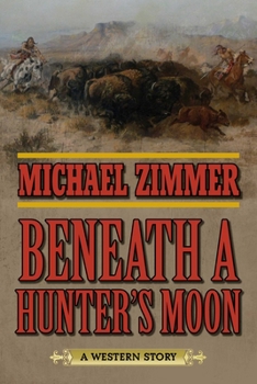 Paperback Beneath a Hunter's Moon: A Western Story Book