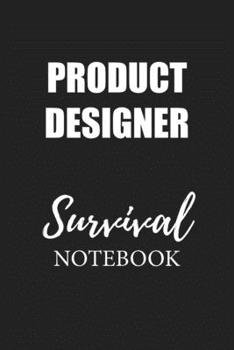 Product Designer Survival Notebook: Small Undated Weekly Planner for Work and Personal Everyday Use Habit Tracker Password Logbook Music Review Playlist Diary Journal