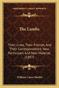 Paperback The Lambs: Their Lives, Their Friends, And Their Correspondence, New Particulars And New Material (1897) Book