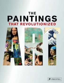 Hardcover The Paintings that Revolutionized Art Book