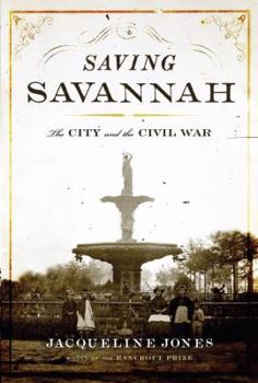 Hardcover Saving Savannah: The City and the Civil War Book