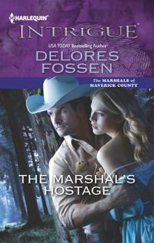 The Marshal's Hostage - Book #1 of the Marshals of Maverick County