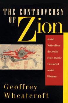 Paperback The Controversy Of Zion: Jewish Nationalism, The Jewish State, And The Unresolved Jewish Dilemma Book