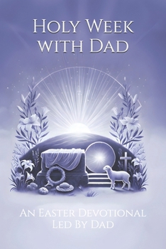 Paperback Holy Week With Dad: Excerpts from DadLent Book