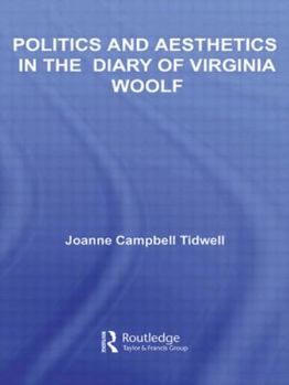 Politics and Aesthetics in The Diary of Virginia Woolf (Studies in Major Literary Authors)