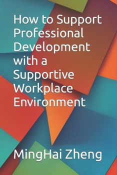 Paperback How to Support Professional Development with a Supportive Workplace Environment Book