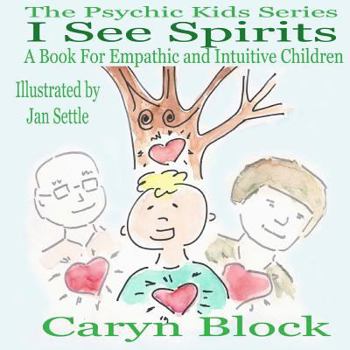 Paperback I See Spirits: A Book for Empathic and Intuitive Children Book