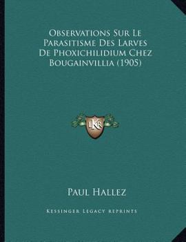 Paperback Observations Sur Le Parasitisme Des Larves De Phoxichilidium Chez Bougainvillia (1905) [French] Book