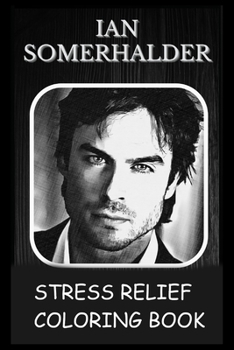 Paperback Stress Relief Coloring Book: Colouring Ian Somerhalder Book