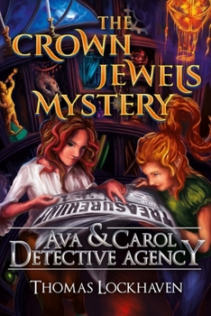 Ava & Carol Detective Agency: The Crown Jewels Mystery - Book #6 of the Ava & Carol Detective Agency