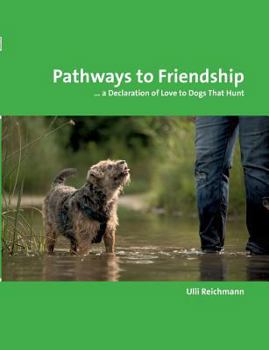 Paperback Pathways to Friendship: ... A Declaration of Love to Dogs That Hunt Book