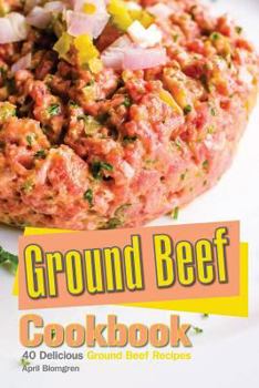Paperback Ground Beef Cookbook: 40 Delicious Ground Beef Recipes Book