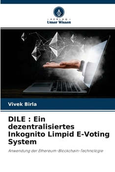 Paperback Dile: Ein dezentralisiertes Inkognito Limpid E-Voting System [German] Book