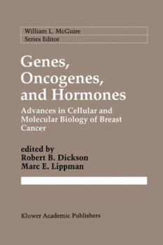 Genes, Oncogenes, and Hormones: Advances in Cellular and Molecular Biology of Breast Cancer (Cancer Treatment and Research)
