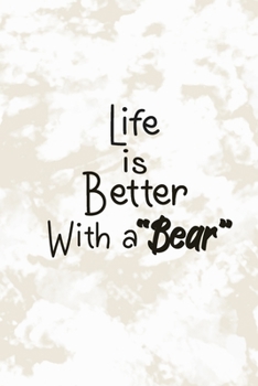 Life is Better With a Bear: Lined Notebook | (100 Pages, 6 x 9 inches)