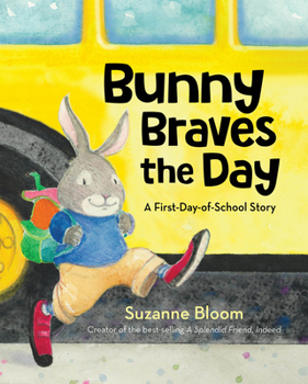 Hardcover Bunny Braves the Day: A First-Day-Of-School Story Book