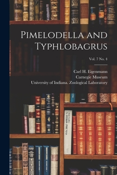 Paperback Pimelodella and Typhlobagrus; vol. 7 no. 4 Book