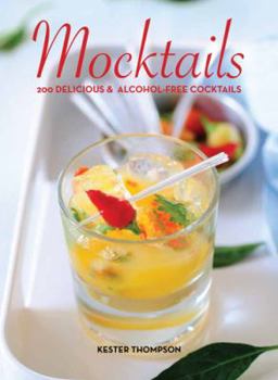 Hardcover Mocktails: 200 Delicious & Alcohol-free Cocktails Book
