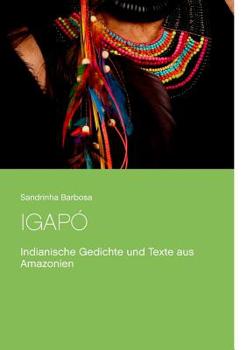Paperback Igapó: Indianische Gedichte und Texte aus Amazonien [German] Book