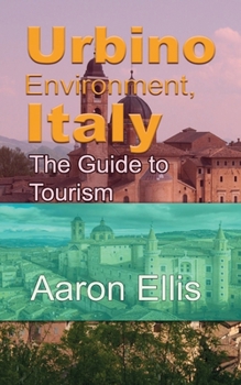 Paperback Urbino Environment, Italy: The Guide to Tourism Book