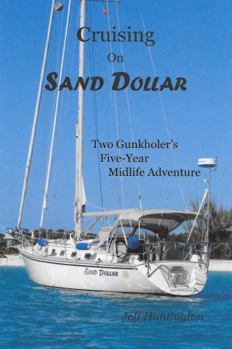 Perfect Paperback Cruising on Sand Dollar, Two Gunkholers' Five-Year Midlife Adventure Book